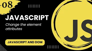 JavaScript and the DOM - Change the element attributes