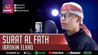 Download IBROHIM ELHAQ || SURAT AL FATH || MUROTTAL MERDU MP3