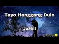 JaMill_-_Tayo Hanggang Dulo  (LyricsVideo)