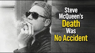 Steve McQueen s Death Was No Accident
