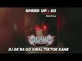Lagu DJ DE RA GO VIRAL TIKTOK KANE - SPEED UP REVERB