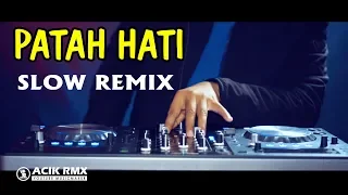 Download PATAH HATI Slow Remix DJ Acik MP3