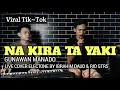 Download Lagu NA KIRA TA YAKI - GUNAWAN || LIVE COVER ELECTONE BY IBRAHIM DAUD \u0026 RIO GTRS