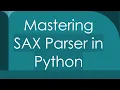 Mastering SAX Parser in Python