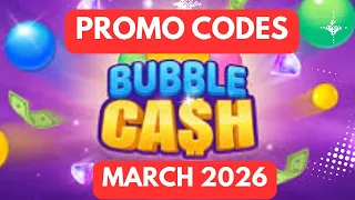 Bubble Cash Promo Codes March 2026 Latest Working Free Bonus Codes Updated Daily