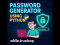 Advanced Password Generator Using Python