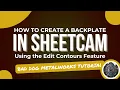 How to Create a Backplate in SheetCAM Using the Edit Contours Feature In Less Than 3 Minutes