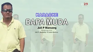 Download Karaoke lagu murut 2023 (Bapa Muda) Juli P  Mansang MP3