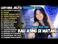 Download Lagu KAU ASING DI MATAKU - Lusyana Jelita LAILA CANGGUNG, HUJAN ADELLA FULL ALBUM TERBARU 2025