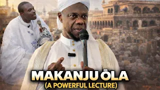 makanju la lecture by sheikh sulaiman faruq onikijipa almiskinubilahi mufti ilorin 