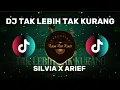 Lagu DJ TAK LEBIH TAK KURANG - SILVIA X ARIEF ( DJ TERBARU FULL BASS VIRAL DI TIKTOK 2026 ) 