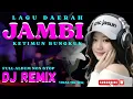 Lagu LAGU DAERAH JAMBI || KETIMUN BUNGKUK || FULL ALBUM NONSTOP DJ REMIX VIRAL TIK TOK