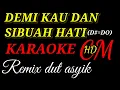 Download Lagu DEMI KAU DAN SIBUAH HATI,PANCE F PONDAAG,KARAOKE REMIX DUT ASYIK