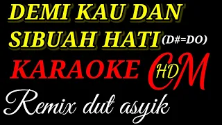 Download DEMI KAU DAN SIBUAH HATI,PANCE F PONDAAG,KARAOKE REMIX DUT ASYIK MP3