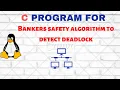 C program for Banker s safety algorithm to detect deadlock in operating system