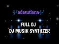 Download Lagu MUSIK TERBARU FULL BAS DJ SYNTZER -adesutiana