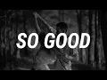 Lagu Zara Larsson - So Good (Lyrics) ft. Ty Dolla Sign