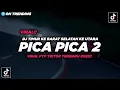 DJ Pica Pica 2 Viral FYP TikTok 2025!! - By Sahrul Ckn