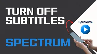 How To Turn Off Subtitles On Spectrum TV Easy Guide