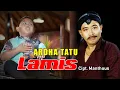 Download Lagu Ardha Tatu - LAMIS ...Membawakan karya Besar Sang maestro Manthous Dgn Penuh penjiwaan