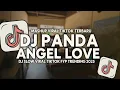 Download Lagu DJ Panda Angel Love 🎶 | DJ Slow Viral TikTok 2025 Full Bass | Maman Fvndy Remix