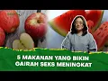 Download Lagu Dokter 24 - 5 Makanan yang Bikin Nafsuan!