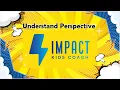 Learn Different Perspectives with IMPACT Kids Coach Educational for Kids