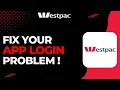 How to Fix Westpac Bank App Login Problem