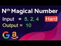 Nth Magical Number Google Interview Problem Leetcode Hard