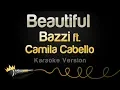 Download Lagu Bazzi ft. Camila Cabello - Beautiful (Karaoke Version)