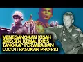 Download Lagu Kisah Brigjen Kemal Idris Melucuti Pasukan Yon L yang Pro G30S PKI