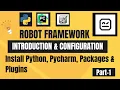 Robot Framework - Introduction Configuration Install Pycharm Packages Plugins Tutorial-1