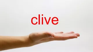 How to Pronounce clive - American English