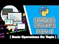 Basic Operations on Tuples Python Tutorial 11