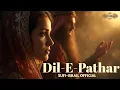 Lagu Dil-E-Pathar (دلِ پتھر) Sufi Song Vibes That Will Touch Your Soul Sufi-Israil