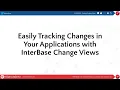 Easily Tracking Changes in Your Applications with InterBase Change Views
