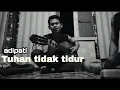 Download Lagu adipati - tuhan tidak tidur | cover risman