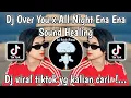 Download Lagu DJ OVER YOU X ALL NIGHT ENA ENA REMIX | DJ OVER YOU X ENA ENA NENEN VIRAL TIKTOK TERBARU 2024