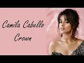 Camila Cabello & Grey - Crown (Lyrics)