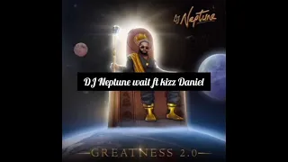 dj neptune wait ft kizz daniel audio slide 