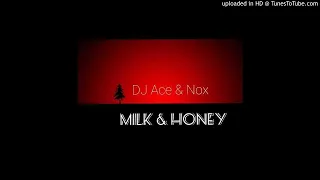dj ace u0026 nox milk u0026 honey