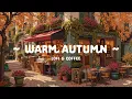 Download Lagu Warm Autumn 🍂 Lofi Cofee 24/7 to Deep focus on relax, work ☕ Energy Positive [ Lofi Hip Hop ]