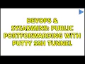 DevOps SysAdmins Public portforwarding with Putty ssh tunnel
