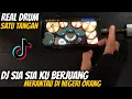 Download Lagu DJ SIA SIA KU BERJUANG VIRAL TIK TOK - REAL DRUM SATU TANGAN COVER