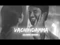 Vachindamma from Geetha govindam slowed reverb [ABHI XPO  slowed reverb]
