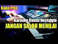 Download Lagu JANGAN SALAH MENILAI - Nada Pria || KARAOKE DJ REMIX FULLBASS TERBARU 2025