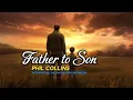 Download Lagu PHIL COLLINS - Father to Son ( Lyrics ) - Diinterpretasi ke Bahasa Indonesia