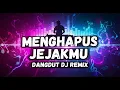 Lagu MENGHAPUS JEJAKMU - DJ REMIX JEDAG JEDUG FULLBASS