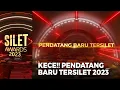 KECE!! Ini Dia Pendatang Baru Tersilet 2023 | SILET AWARDS 2023