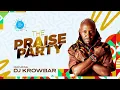 Download Lagu The Praise Party Ft Dj Krowbar #episode61